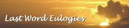 Last Word Eulogies